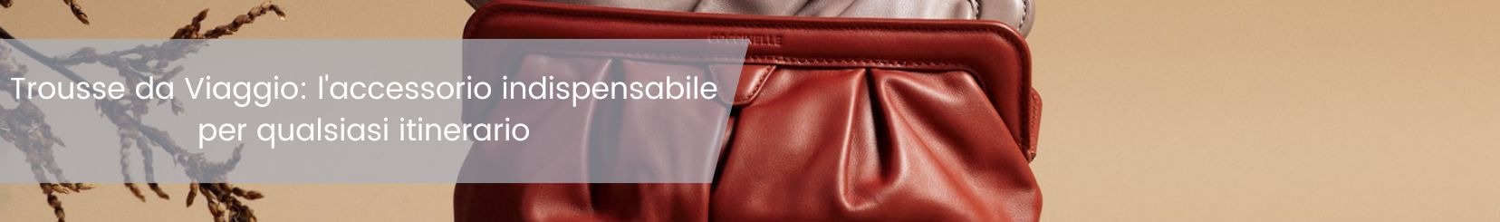 Trousse da Viaggio: l'accessorio Indispensabile per qualsiasi itinerario