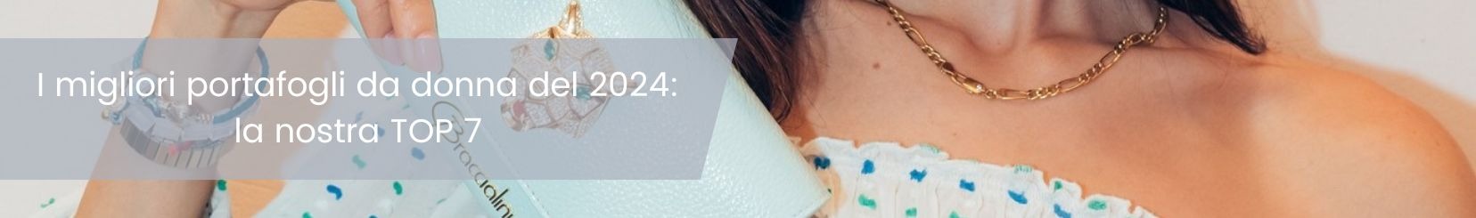 I migliori portafogli da donna del 2024: la nostra TOP 7