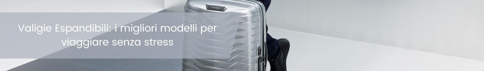 Valigie Espandibili: i migliori modelli per viaggiare senza stress