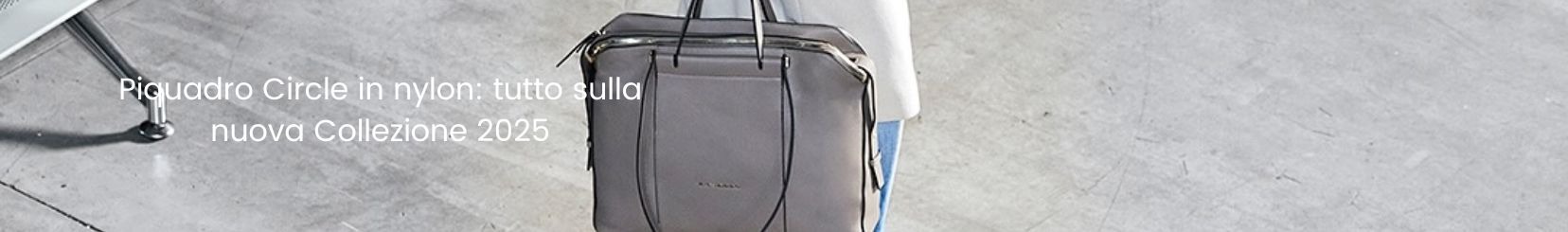 Piquadro Circle in nylon: tutto sulla nuova Collezione 2025